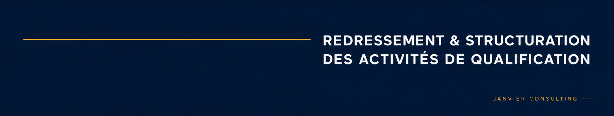 Redressement & structuration des activités de qualification — Janvier Consulting